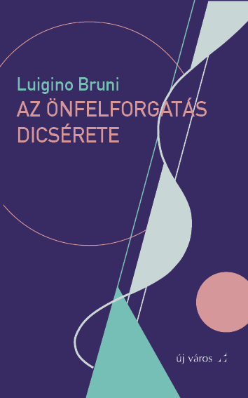luigino-bruni-az-onfelforgatas-dicserete